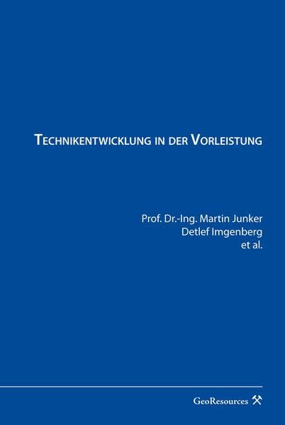 Technikentwicklung in der Vorleistung: Dokumentation der technischen Entwicklung bei der RAG (Dokumentation der technischen Entwicklung bei der RAG / Technikentwicklung im Abbau) Business & Technology
