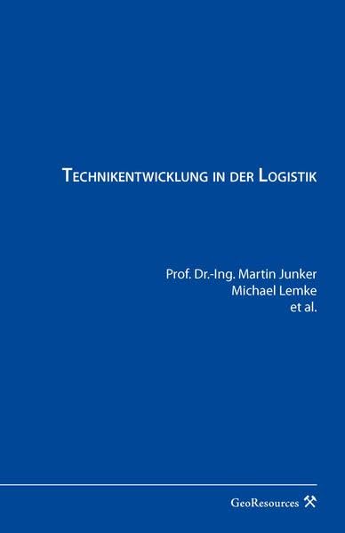 Technikentwicklung in der Logistik: Dokumentation der technischen Entwicklung bei der RAG (Dokumentation der technischen Entwicklung bei der RAG / Technikentwicklung im Abbau) Media & Communication