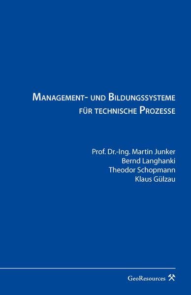 Management- und Bildungssysteme für technische Prozesse: Dokumentation der technischen Entwicklung bei der RAG (Dokumentation der technischen Entwicklung bei der RAG / Technikentwicklung im Abbau) Media & Communication