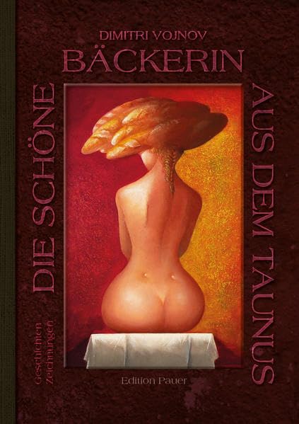 Die schöne Bäckerin aus dem Taunus: Geschichten und Zeichnungen Contemporary literature