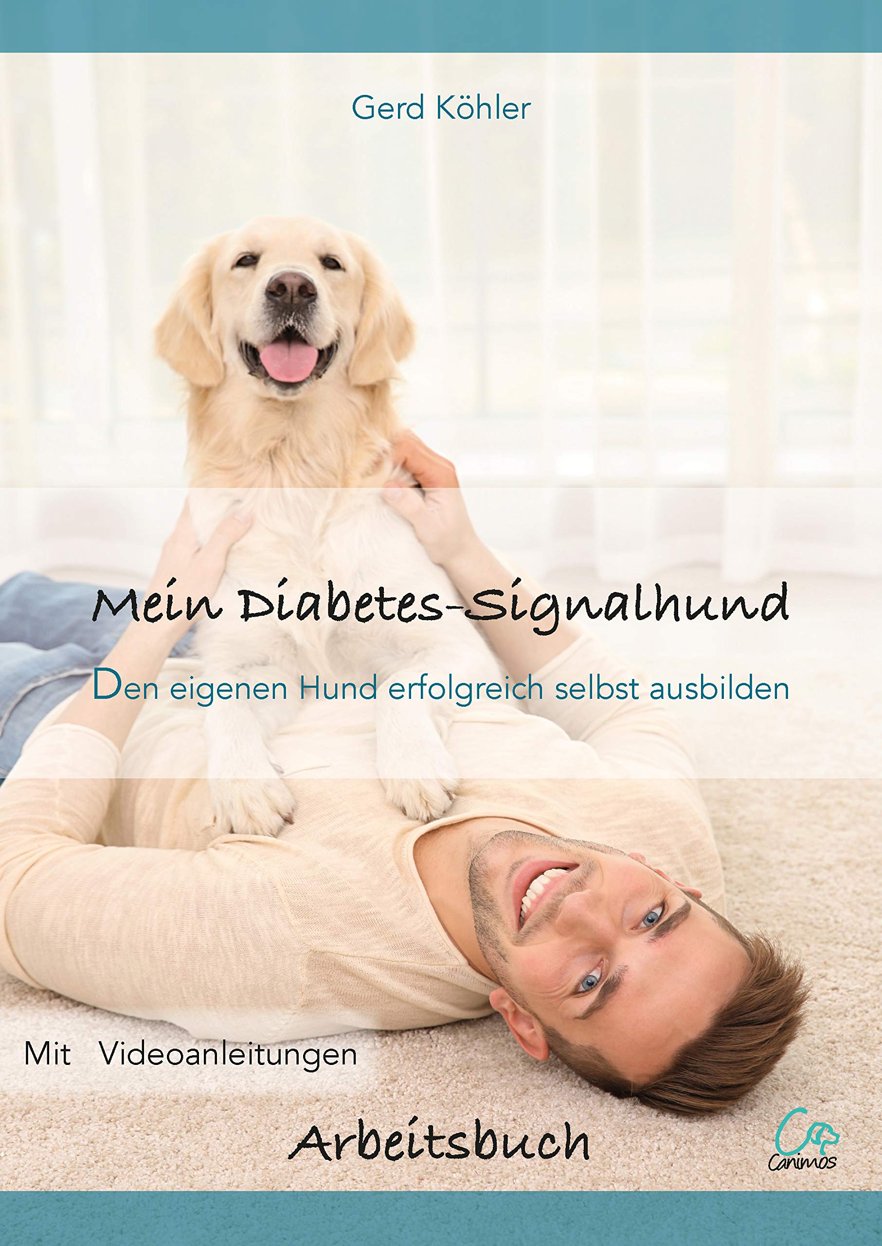 Mein Diabetes-Signalhund: Den eigenen Hund erfolgreich selbst ausbilden - Arbeitsbuch Medicine