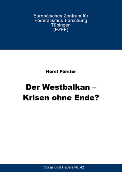 Der Westbalkan: Krisen ohne Ende? (Occasional Papers) Business & Technology