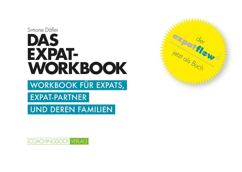 Das Expat-Workbook: Workbook für Expats, Expat-Partner und deren Familien Lifestyle