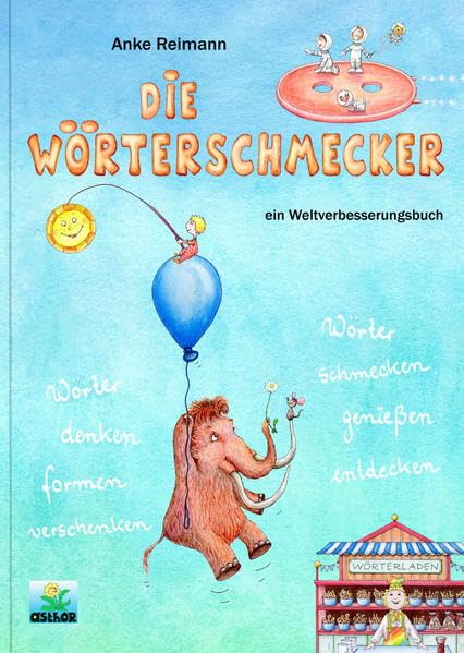 Die Wörterschmecker: ein Weltverbesserungsbuch Children's books
