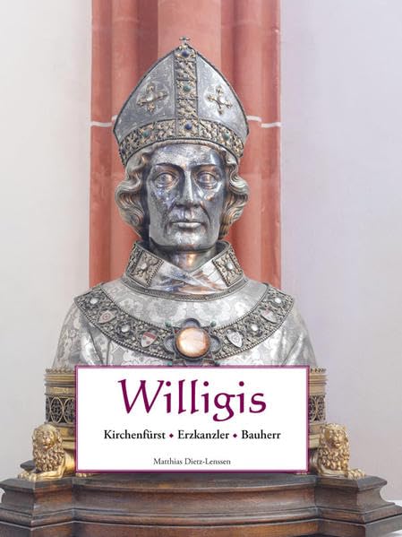 Willigis: Kirchenfürst, Erzkanzler, Bauherr Natural Sciences
