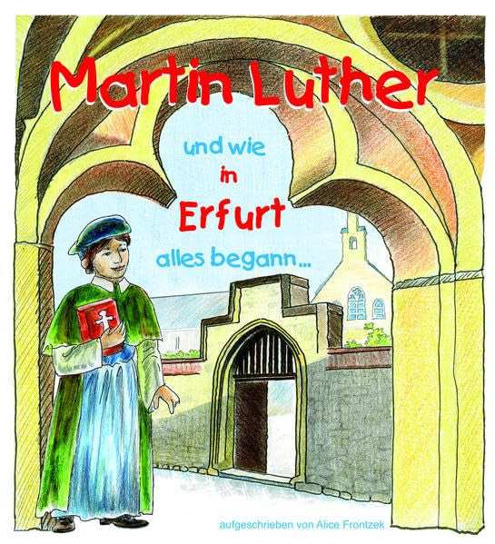 Martin Luther und wie in Erfurt alles begann Historical Fiction