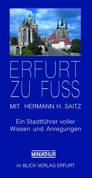 Erfurt zu Fuß: Ein Stadtführer voller Wissen und Anregungen Politics & History