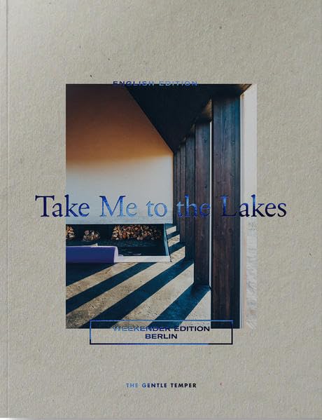 Take Me to the Lakes - Weekender Edition Berlin: English Edition Leisure, Home & Garden