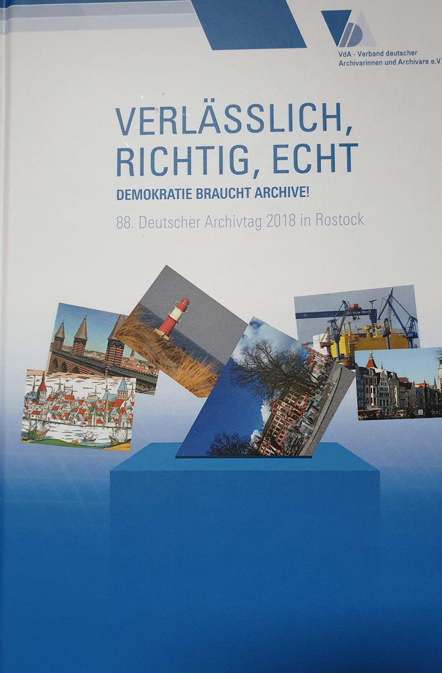 Verlässlich, Richtig, Echt - Demokratie braucht Archive... Book Books