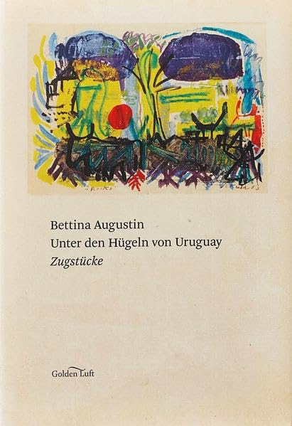 Unter den Hügeln von Uruguay: Zugstücke Contemporary literature