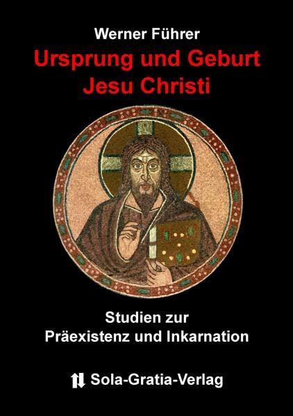 Ursprung und Geburt Jesu Christi: Studien zur Präexistenz und Inkarnation Religion & Esotericism