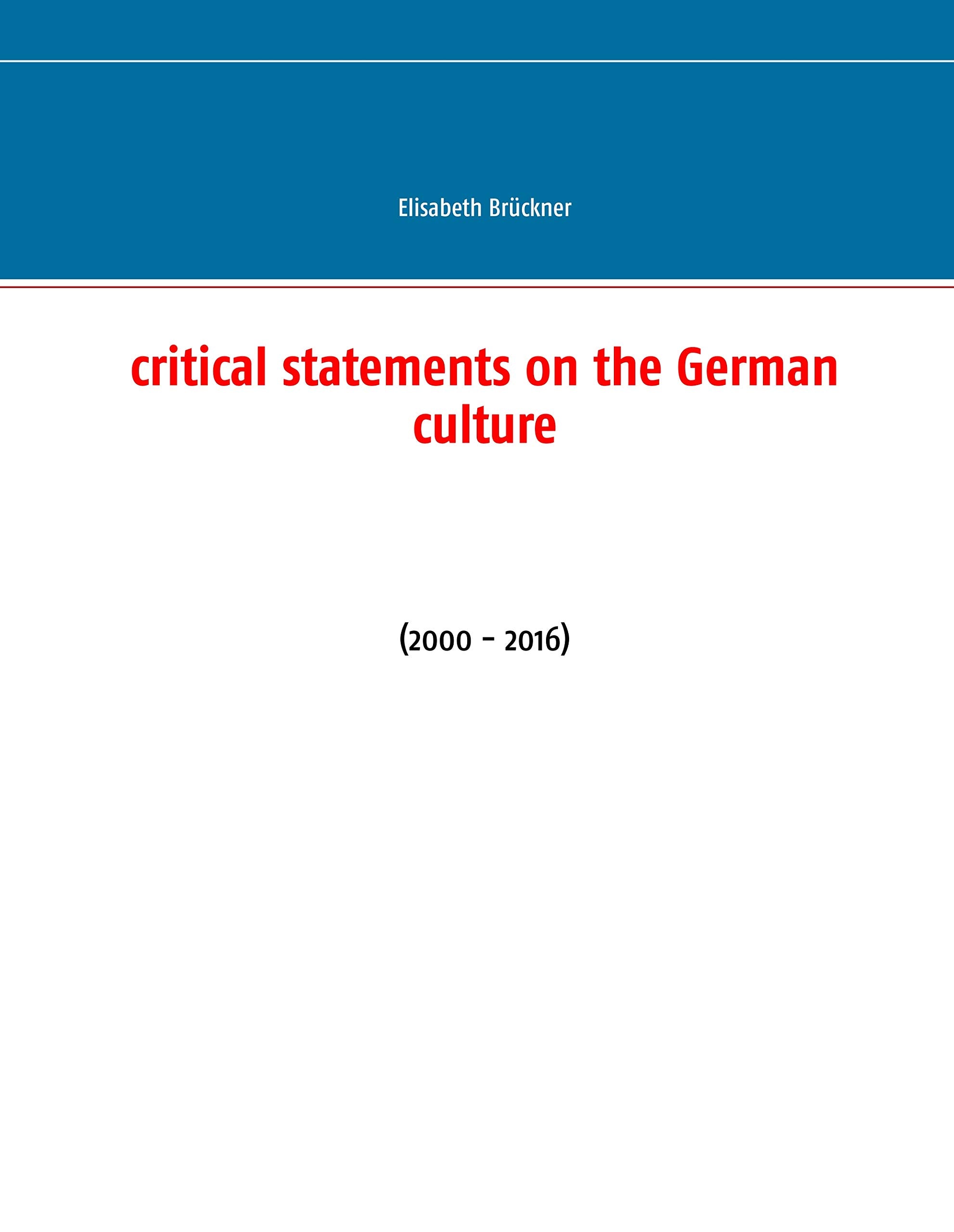 critical statements on the German culture: (2000 - 2016): the new dictionary General education