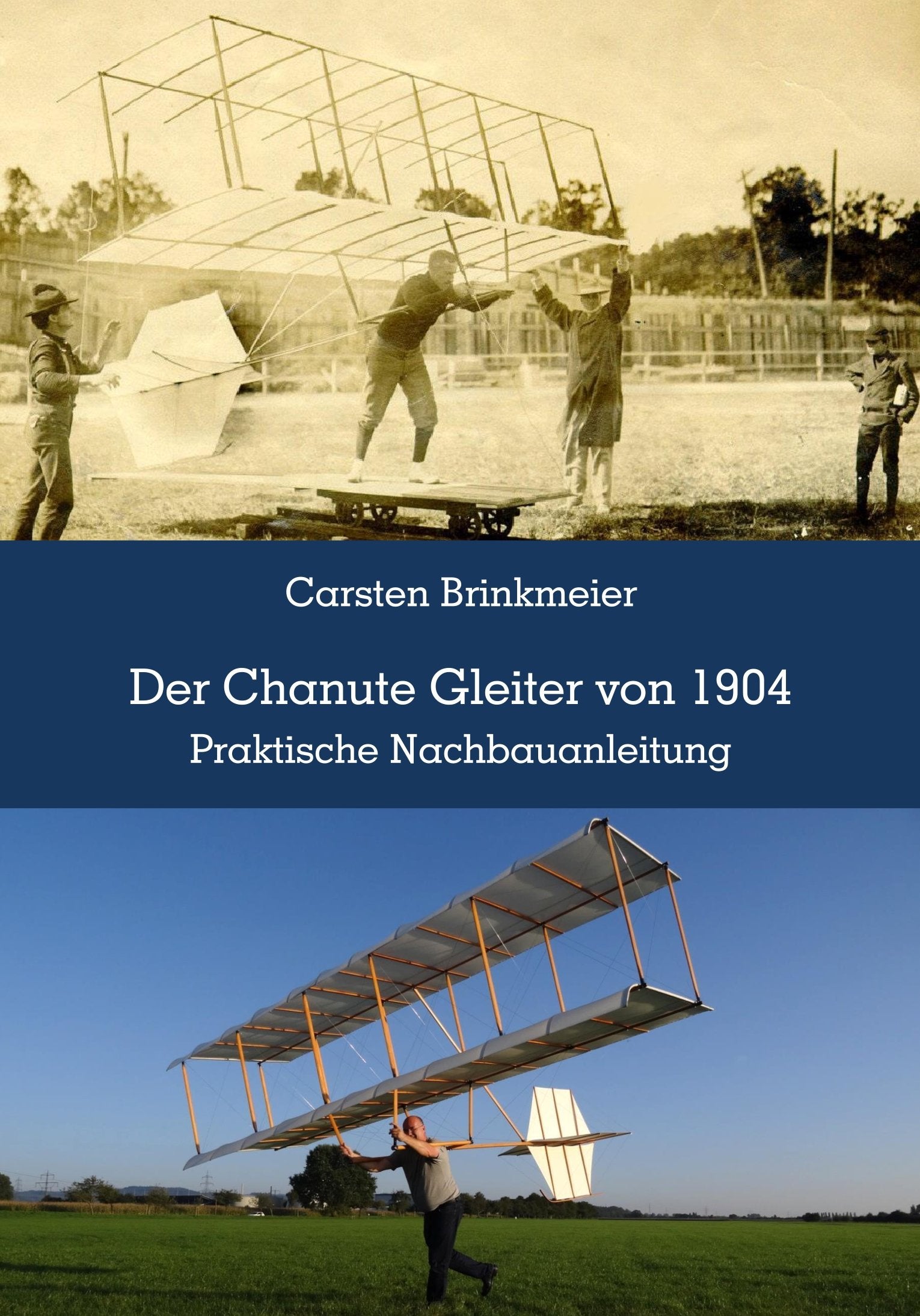 Der Chanute Gleiter von 1904: Praktische Nachbauanleitung - Brinkmeier, Carsten book