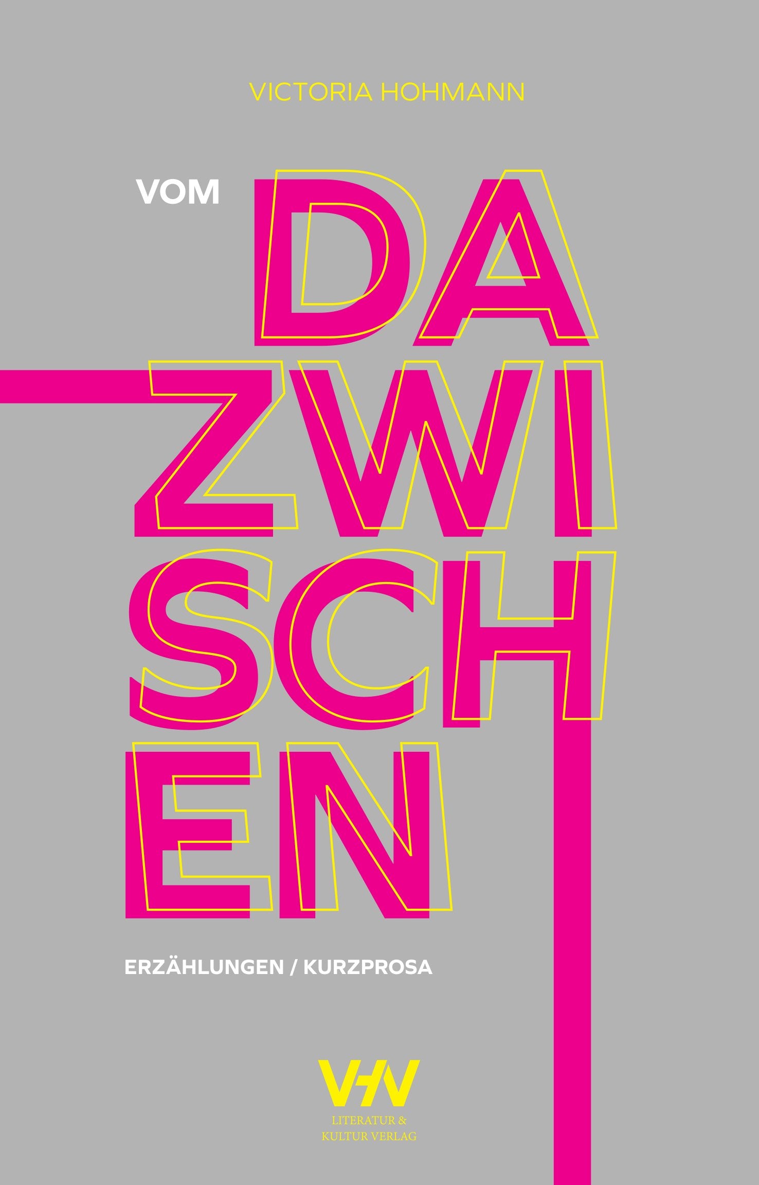 Vom Dazwischen: Erzählungen/Kurzprosa Essays & Short Stories