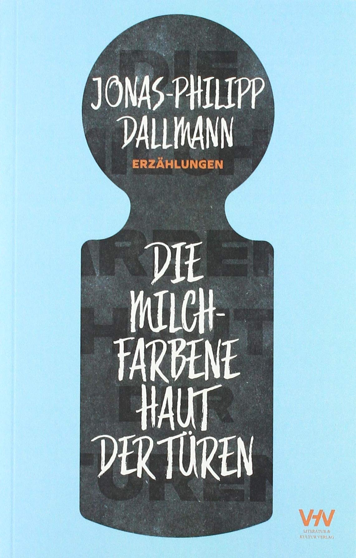 Die milchfarbene Haut der Türen Essays & Short Stories