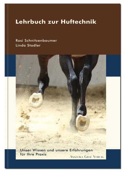 Lehrbuch zur Huftechnik: Unser Wissen und unsere Erfahrung für Ihre Praxis Pets