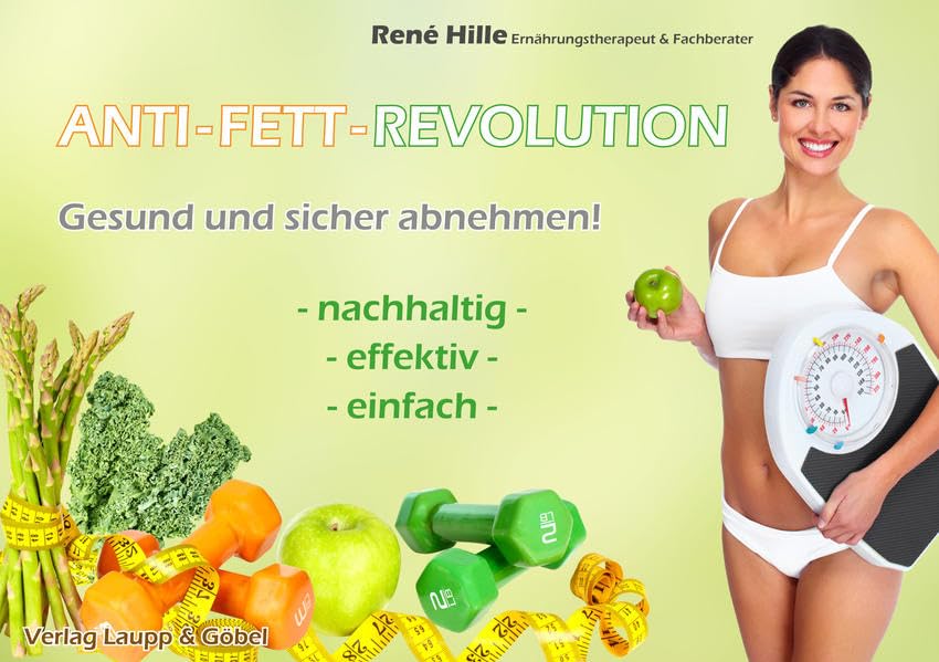 ANTI-FETT-REVOLUTION: Gesund und sicher abnehmen Health, Nutrition & Fitness