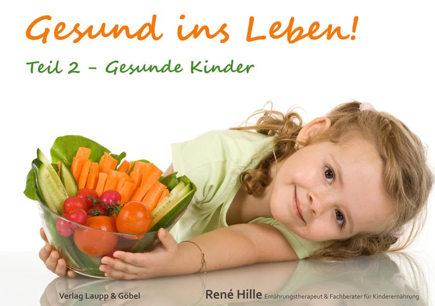 Gesund ins Leben!: Teil 2 - Gesunde Kinder Health, Nutrition & Fitness