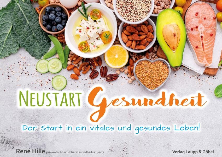 NEUSTART Gesundheit: Der Start in ein vitales und gesundes Leben! Health, Nutrition & Fitness