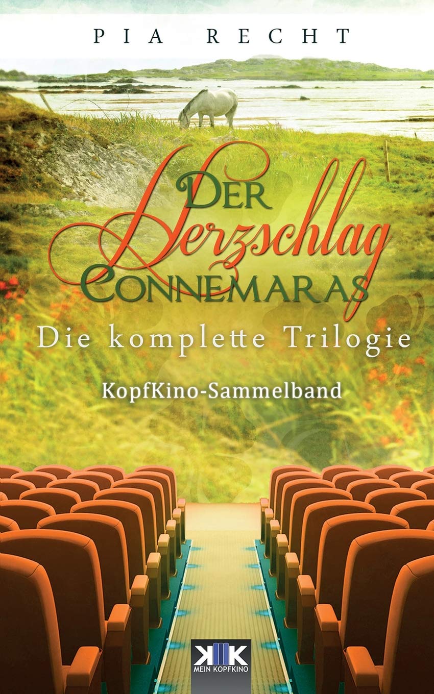 Der Herzschlag Connemaras: Die komplette Trilogie (KopfKino in Spielfilmlänge Sammelband, Band 5) Essays & Short Stories