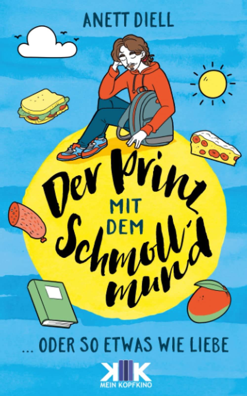 Der Prinz mit dem Schmollmund: ... oder so etwas wie Liebe (KopfKino in Spielfilmlänge) Contemporary literature
