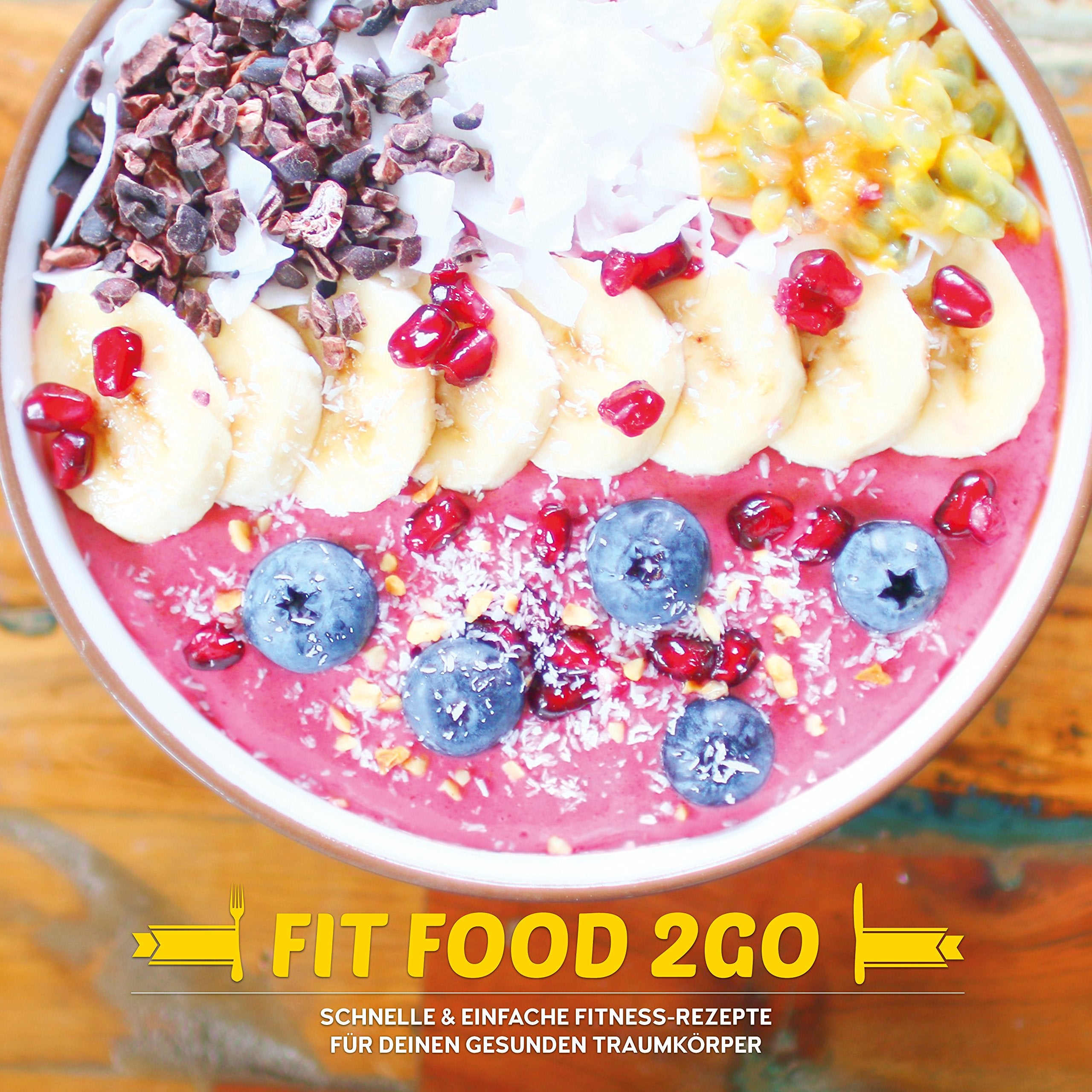 FIT FOOD TO GO - Das Fitness Kochbuch Leisure, Home & Garden