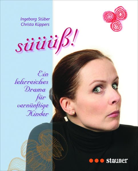 süüüß!: Ein lehrreiches Drama für vernünftige Kinder Children's books