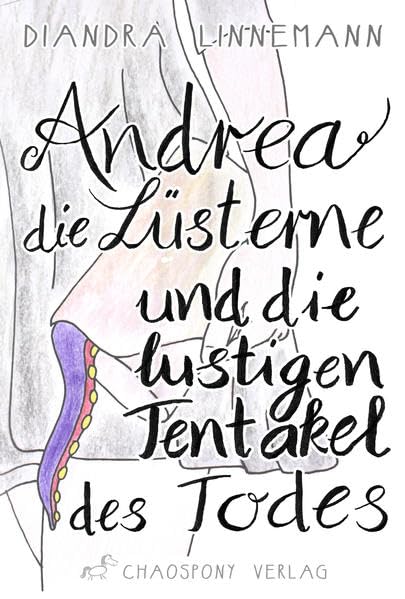 Andrea die Lüsterne und die lustigen Tentakel des Todes Humour & Satire