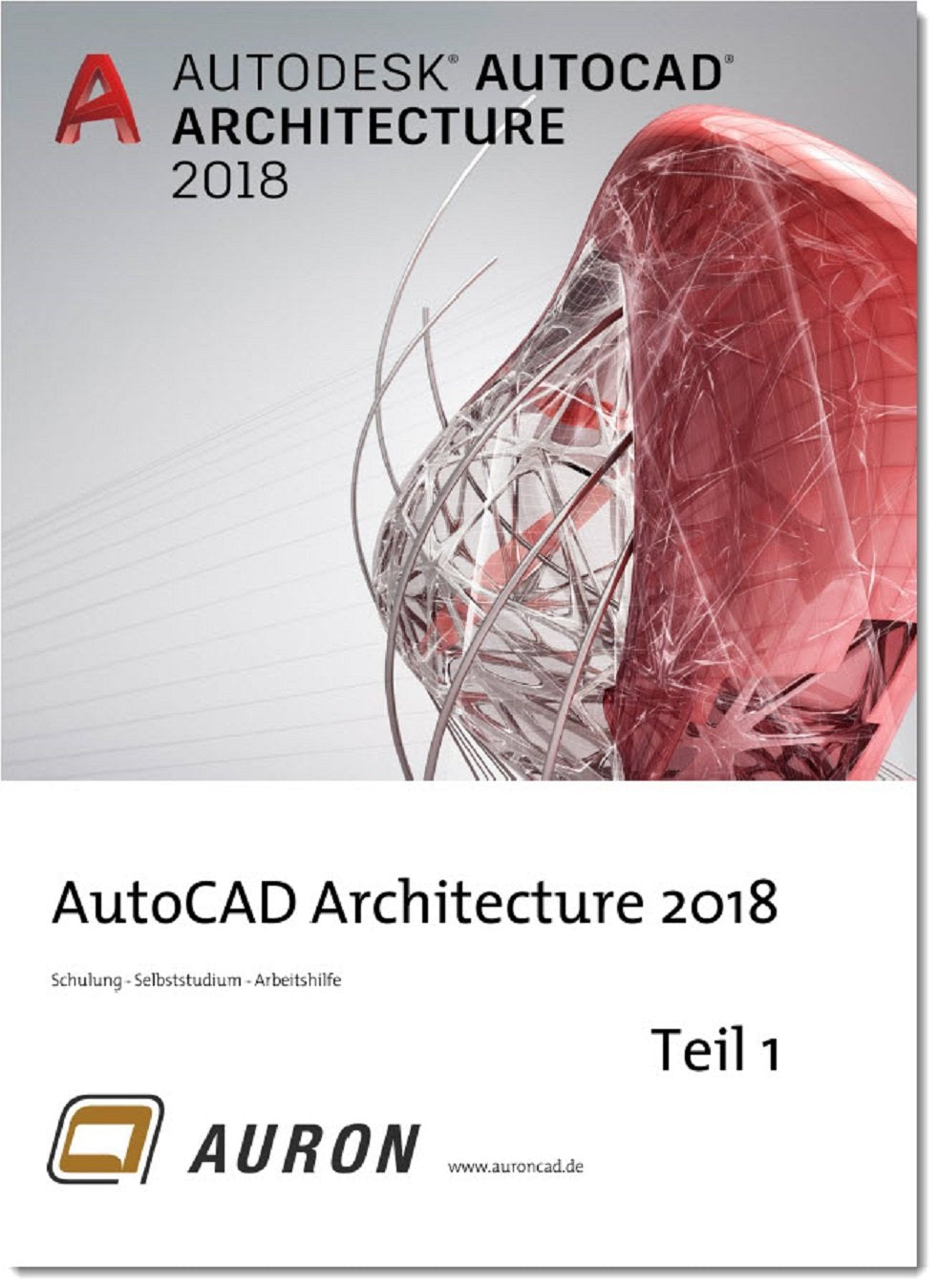 AutoCAD Architecture 2018 Teil 1: Grundlagen, Schulung, Selbststudium, Arbeitshilfe Computer Science