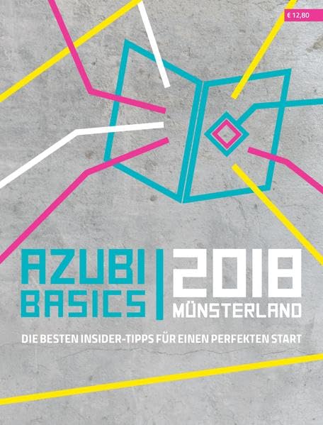 Azubi Basics Münsterland: Die besten Insidertipps für einen perfekten Start Business, Finance & Career