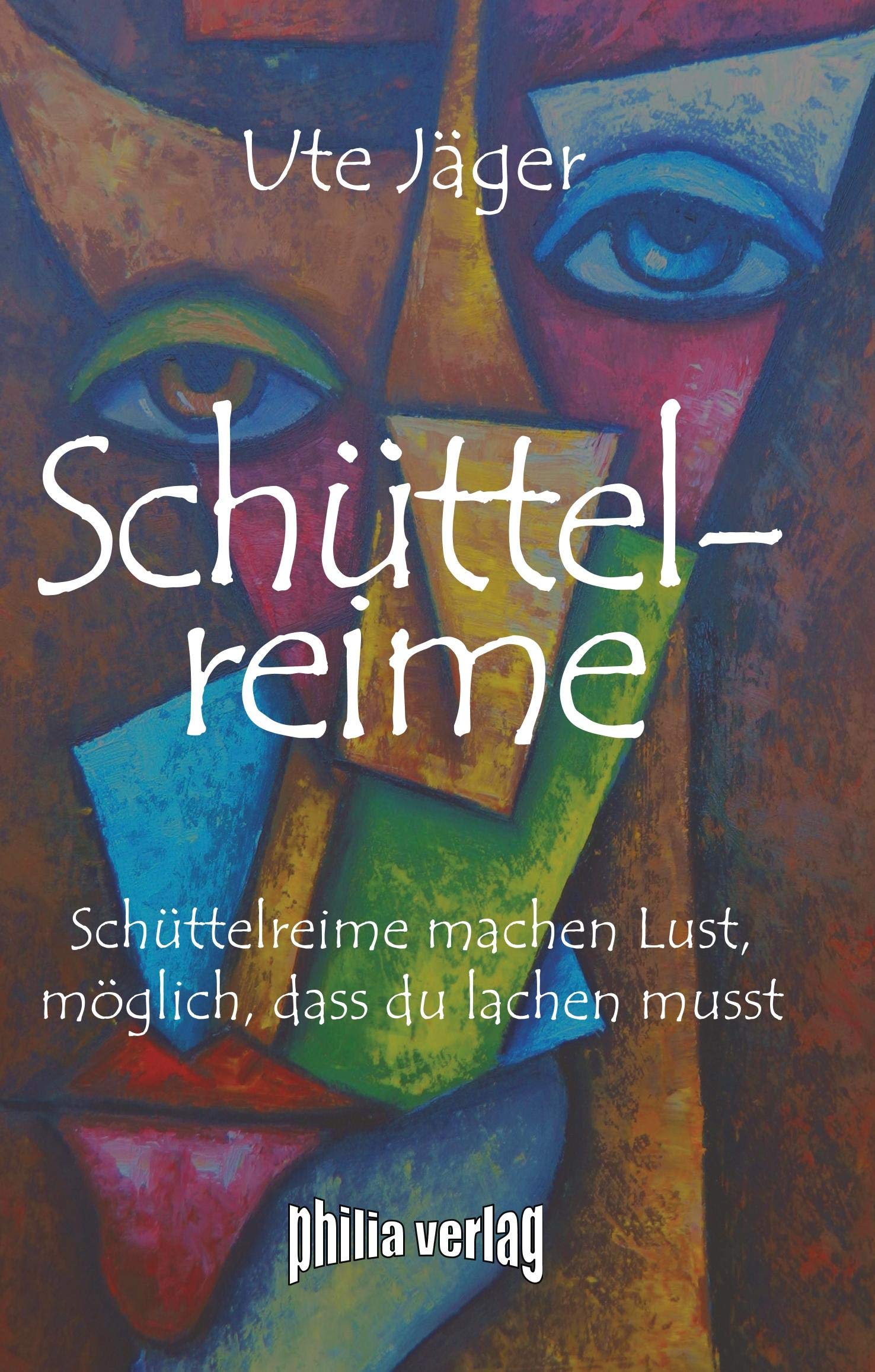 Schüttelreime: Schüttelreime machen Lust, möglich, dass du lachen musst Poetry