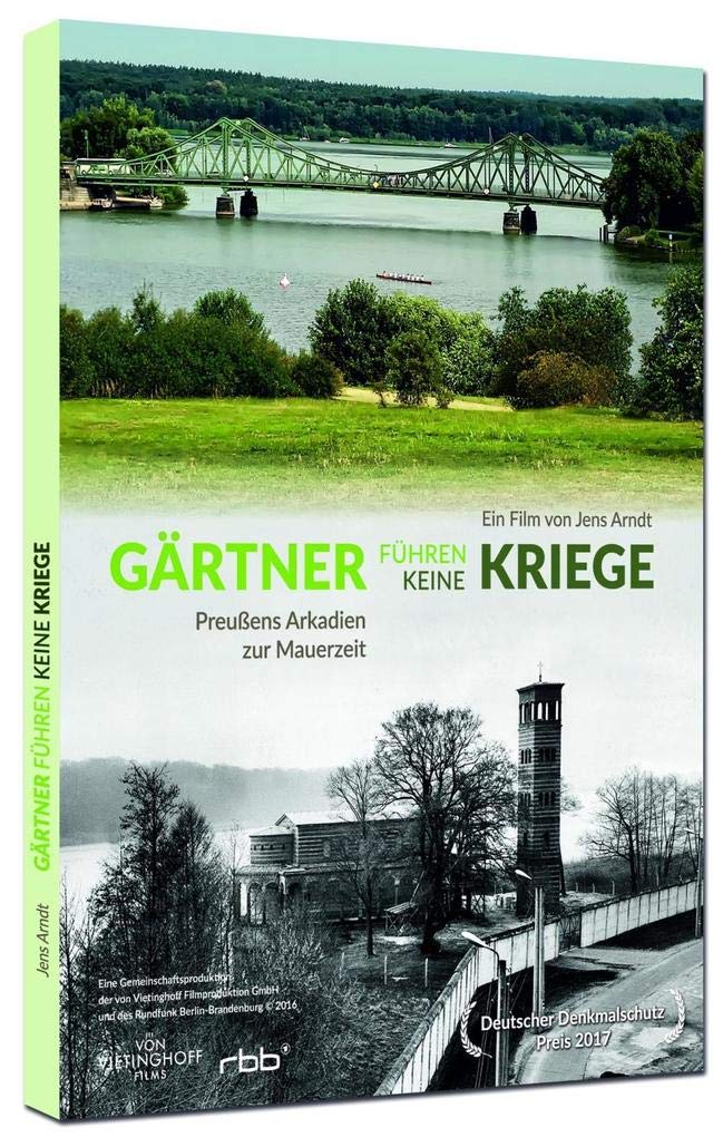 Gärtner führen keine Kriege: Preußens Arkadien zur Mauerzeit German history