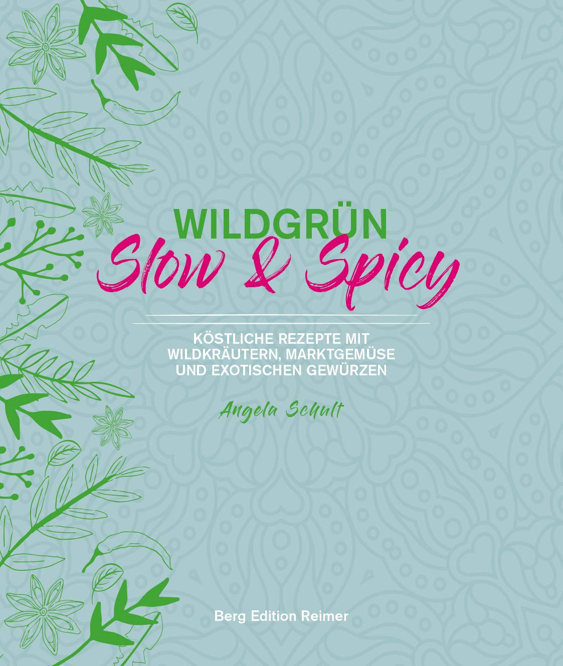 Wildgrün - Slow & Spicy Leisure, Home & Garden