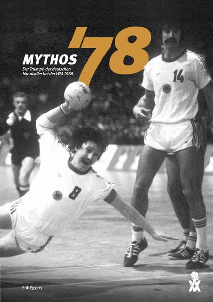 Mythos '78: Der Triumph der deutschen Handballer bei der WM 1978 Natural Sciences
