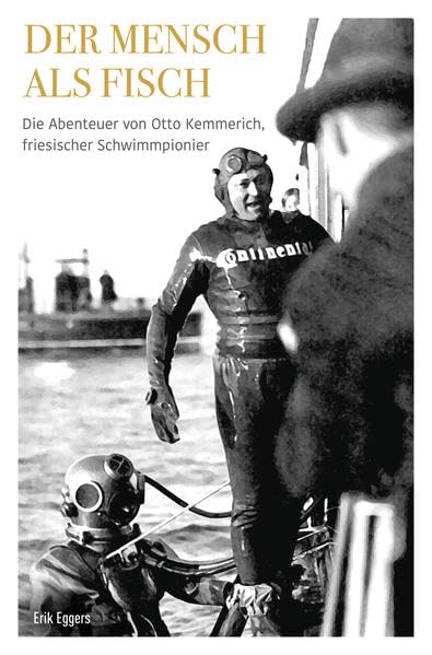 Der Mensch als Fisch: Die Abenteuer von Otto Kemmerich, friesischer Schwimmpionier book