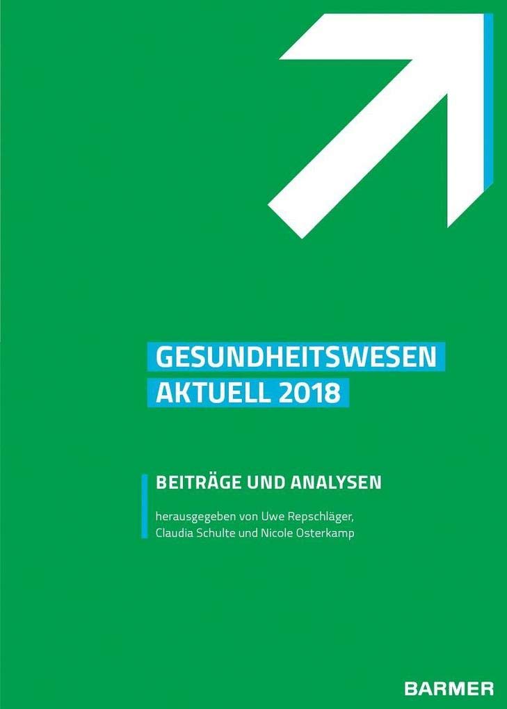 BARMER Gesundheitswesen aktuell 2018: Beiträge und Analysen Medicine