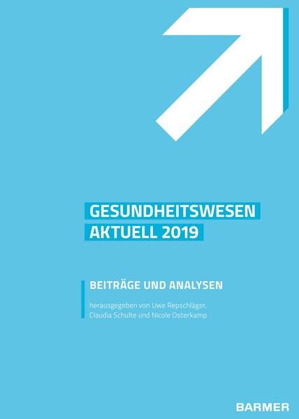 BARMER Gesundheitswesen aktuell 2019: Beiträge und Analysen Medicine