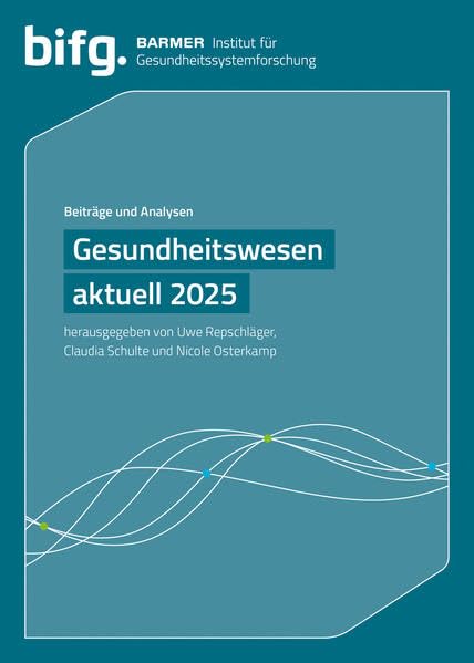 BARMER Gesundheitswesen aktuell 2025: Beiträge und Analysen Medicine