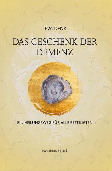 DAS GESCHENK DER DEMENZ: EIN HEILUNGSWEG FÜR ALLE BETEILIGTEN Medicine