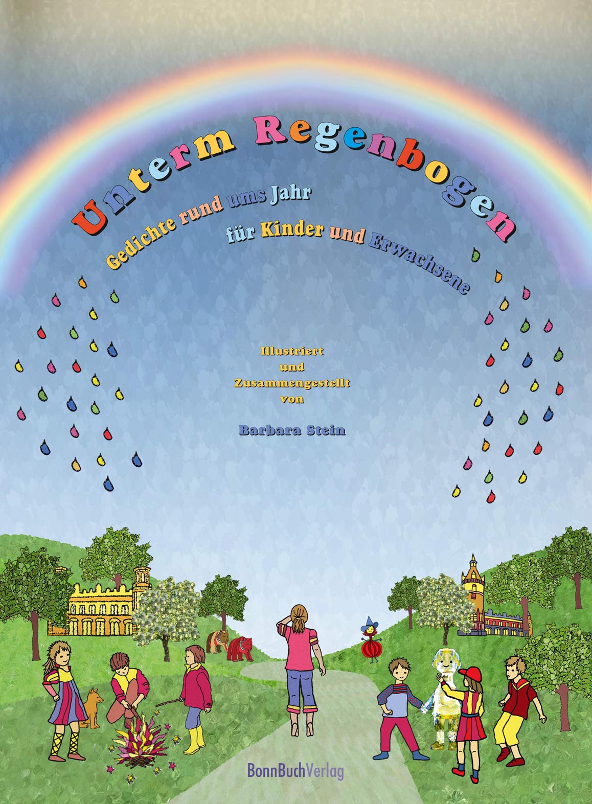 Unterm Regenbogen: Gedichte rund ums Jahre für Kinder und Erwachsene. Contemporary literature