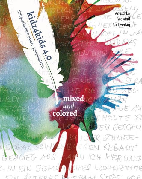 kidz4kids 4.0: Kurzgeschichten junger Schreibtalente (Kidz4kids: Kurzgeschichten junger Schreibtalente) Contemporary literature