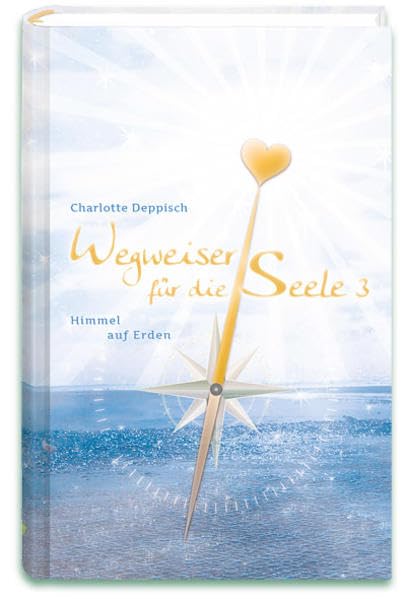 Wegweiser für die Seele 3: Himmel auf Erden Books