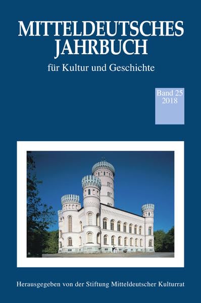 Mitteldeutsches Jahrbuch: für Kultur und Geschichte Band 25 Politics & History