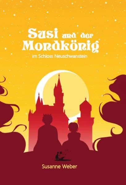 Susi und der Mondkönig: Im Schloss Neuschwanstein Politics & History