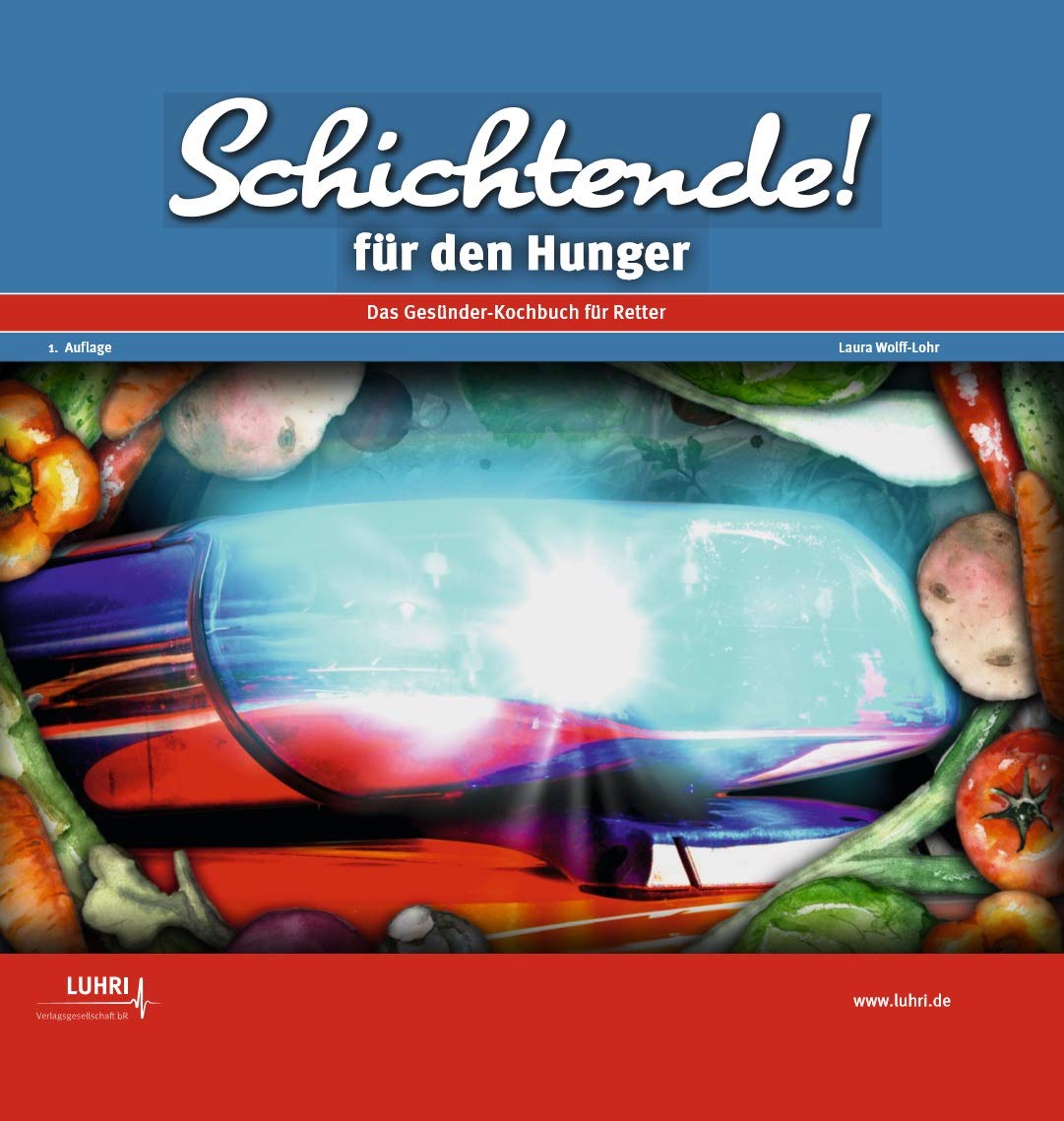 Schichtende für den Hunger - Das Gesünder Kochbuch für Retter Cooking & Enjoying