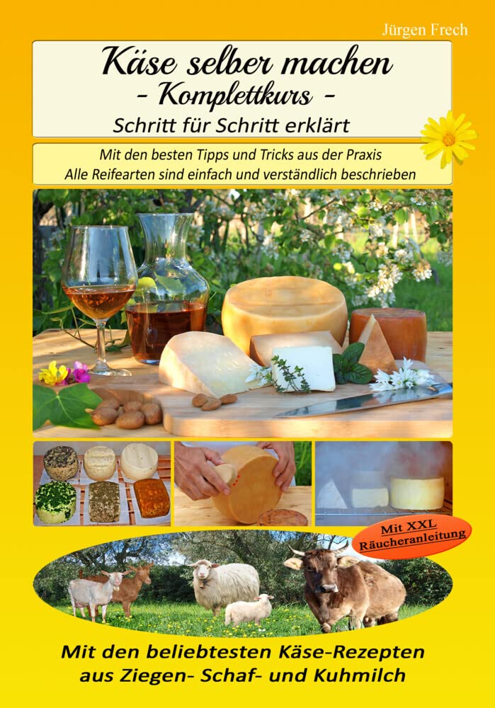 Käse selber machen - Komplettkurs -: Mit den besten Tipps und Tricks aus der Praxis Leisure, Home & Garden