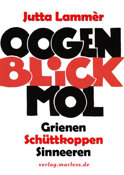 Oogenblick mol ...: Grienen - Schüttkoppen - Sinneeren Fiction