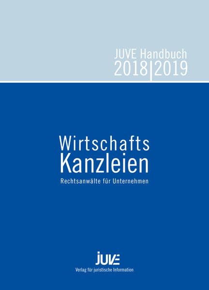 JUVE Handbuch Wirtschaftskanzleien 2018/2019: Rechtsanwälte für Unternehmen Books