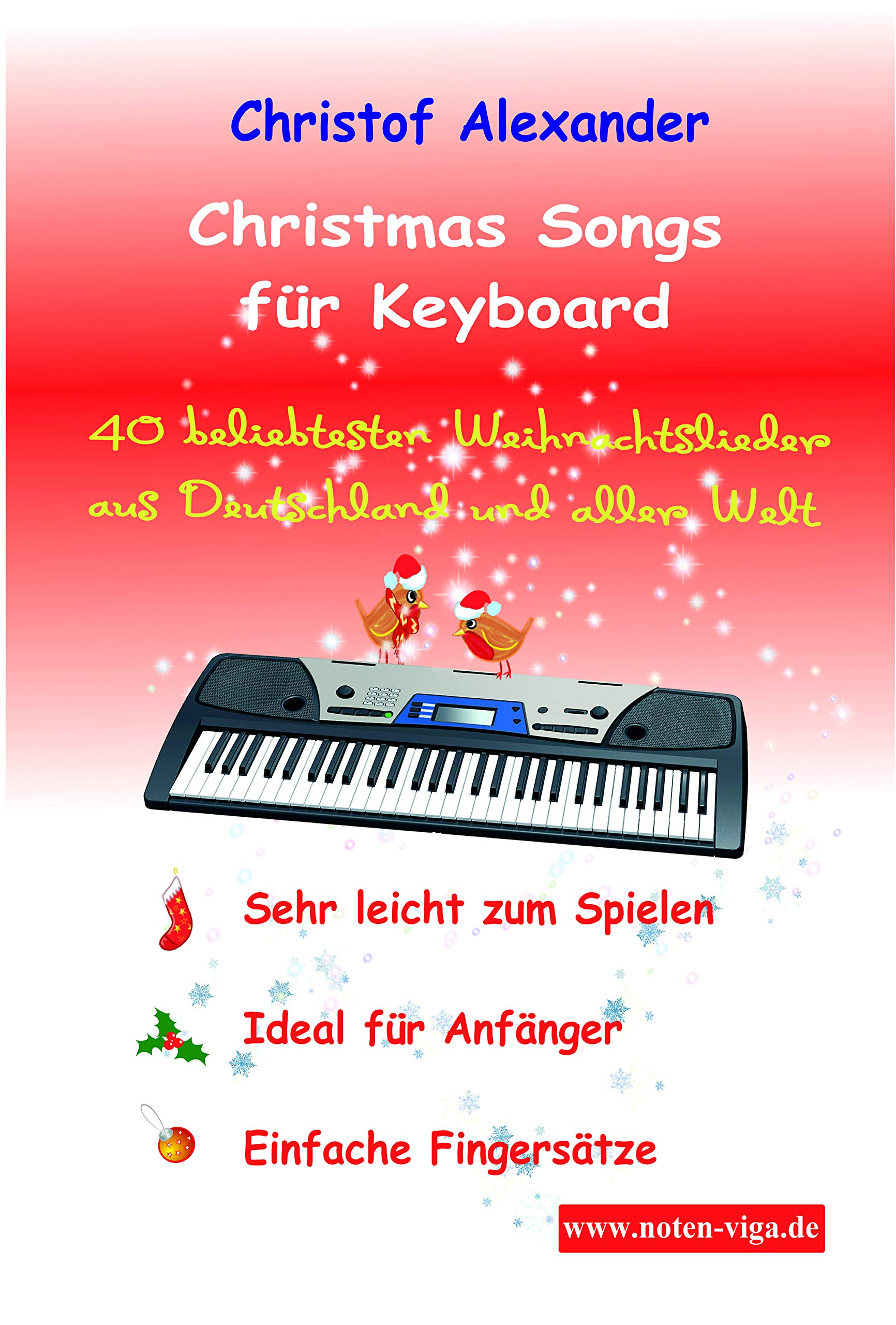Christmas Songs für Keyboard: 40 beliebtesten Weihnachtslieder aus Deutschland und aller Welt Sheet Music