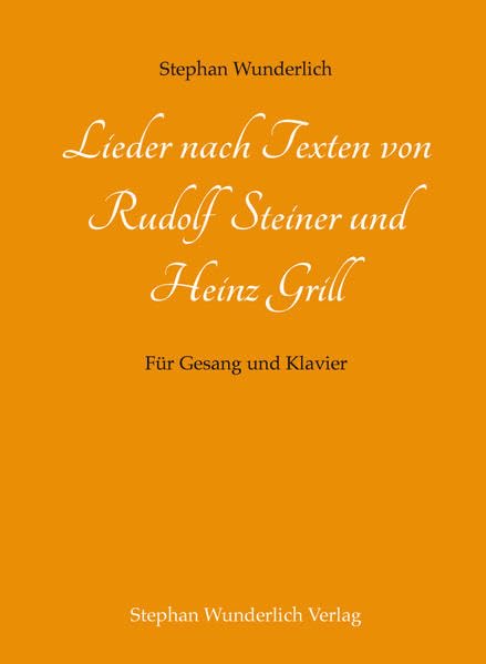 Lieder nach Texten von Rudolf Steiner und Heinz Grill: Für Gesang und Klavier Sheet Music